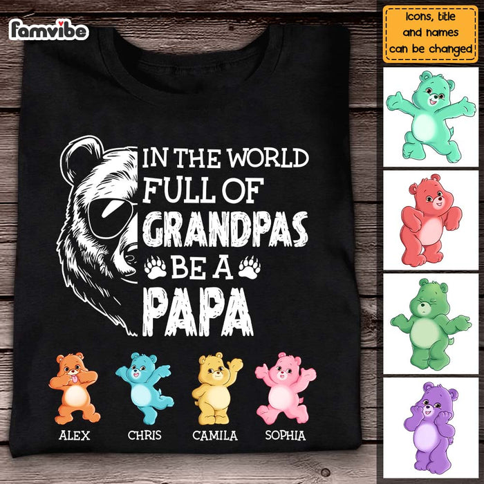 Personalized Gift For Papa Bear In The World Full Of Grandpas Be A Papa Shirt - Hoodie - Sweatshirt 25153 1