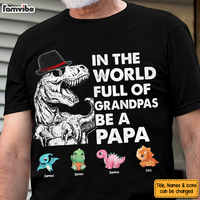 Personalized Gift For Papasaurus In The World Full Of Grandpas Be A Papa Shirt - Hoodie - Sweatshirt 25154 thumb 1