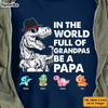 Personalized Gift For Papasaurus In The World Full Of Grandpas Be A Papa Shirt - Hoodie - Sweatshirt 25154 1