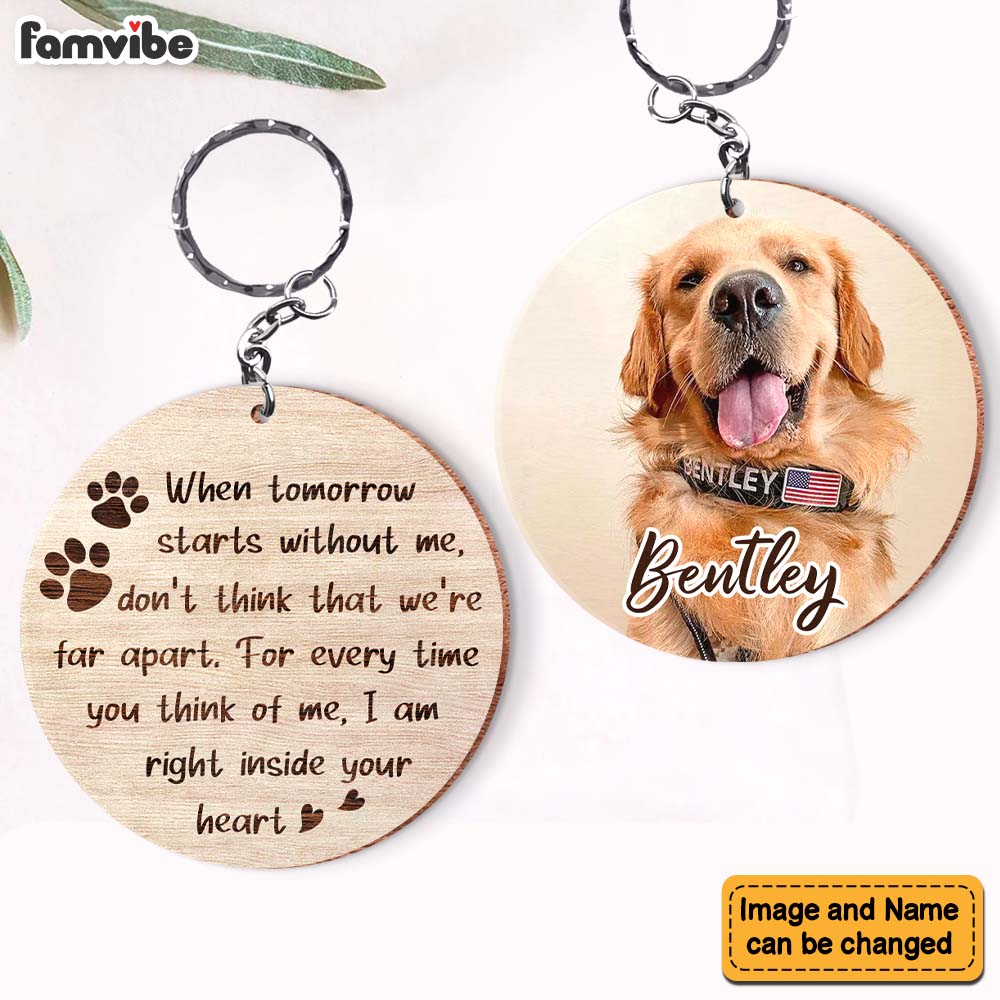 Personalized Dog Memorial When Tomorrow Starts Without Me Photo Wood Keychain 25164 Primary Mockup