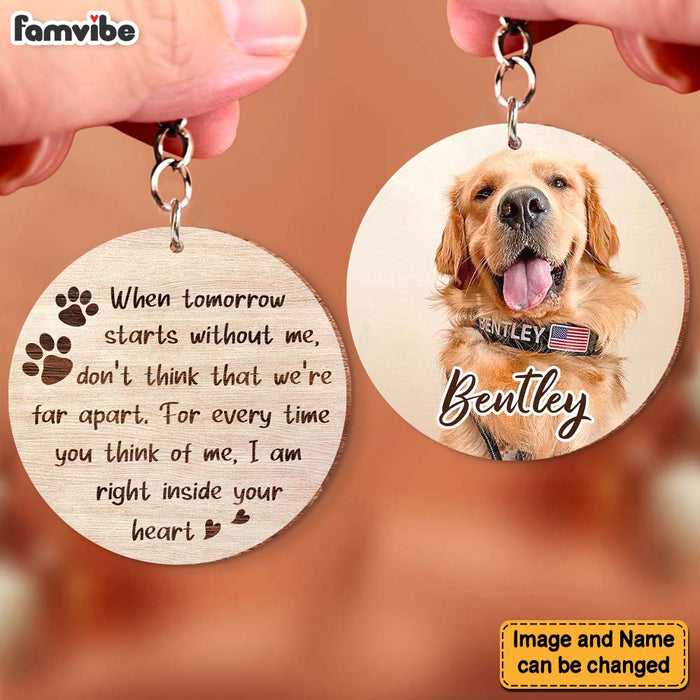 Personalized Dog Memorial When Tomorrow Starts Without Me Photo Wood Keychain 25164 1