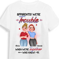 Personalized Gift For Friends Apparently We're Trouble Shirt - Hoodie - Sweatshirt 25203 thumb 1