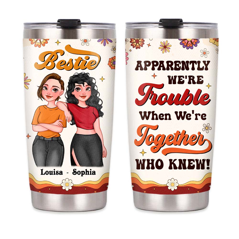 Personalized Gift For Friends Apparently We're Trouble Steel Tumbler 25207 Primary Mockup