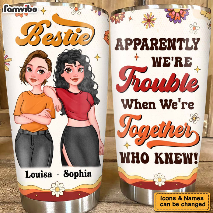 Personalized Gift For Friends Apparently We're Trouble Steel Tumbler 25207 1