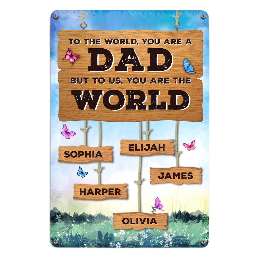 Personalized Gift for Dad To Us You Are The World Metal Sign 25212 Primary Mockup