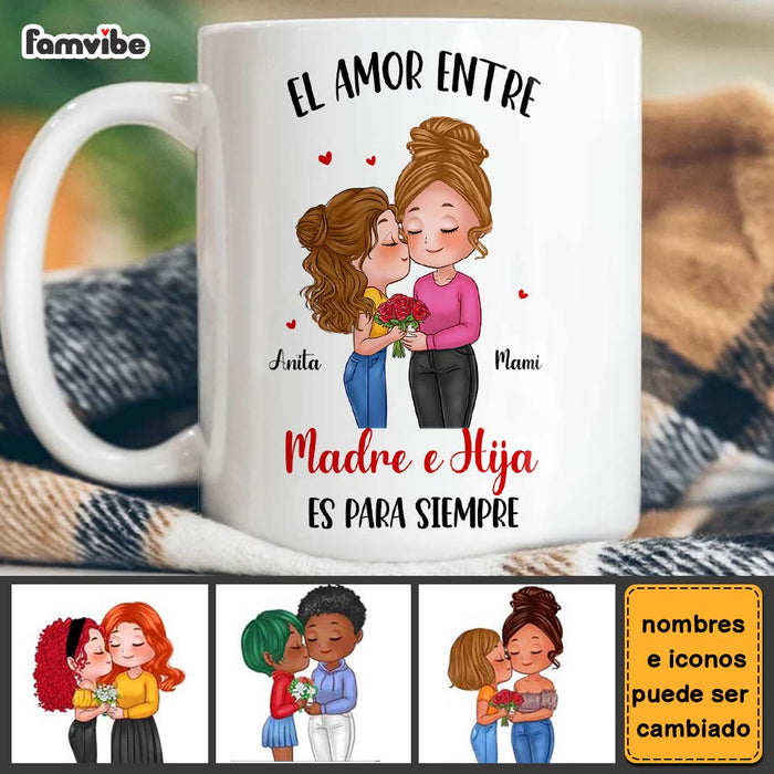 Personalized Gift The Love Between Mother And Daughter Is Forever Spanish Mug 25230 1
