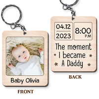 Personalized Gif For New Dad The Moment I Became A Daddy Custom Photo Wood Keychain 25244 thumb 1