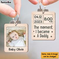 Personalized Gif For New Dad The Moment I Became A Daddy Custom Photo Wood Keychain 25244 thumb 1