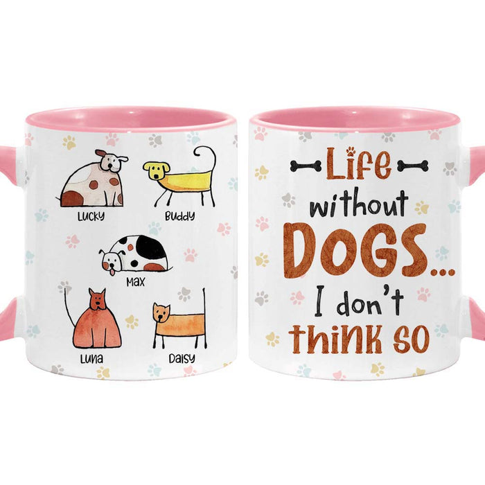 Personalized Life Without Dogs I Don't Think So Mug 25322 1