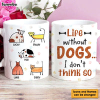 Personalized Life Without Dogs I Don't Think So Mug 25322 thumb 1