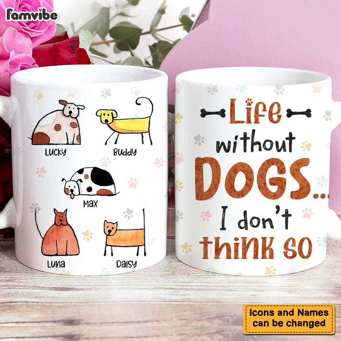 Personalized Life Without Dogs I Don't Think So Mug 25322 1