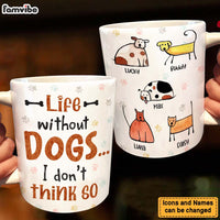Personalized Life Without Dogs I Don't Think So Mug 25322 thumb 1