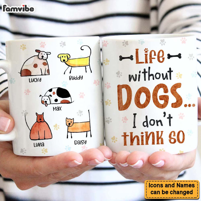 Personalized Life Without Dogs I Don't Think So Mug 25322 1