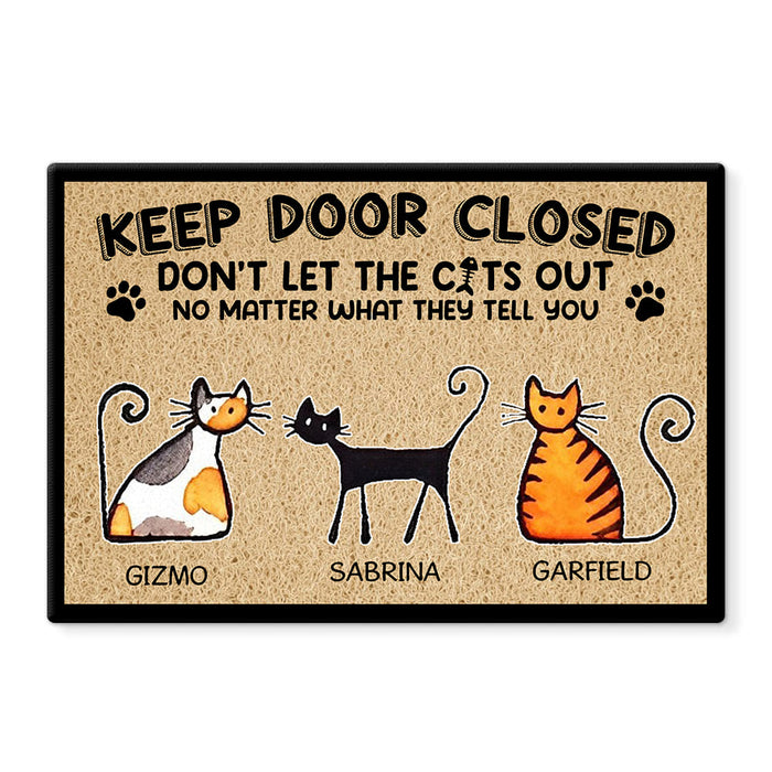 Personalized Keep Door Closed Don't Let The Cat Out Doormat 25333 1