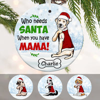 Personalized Who Needs Santa Dog Christmas  Ornament OB71 85O53 thumb 1