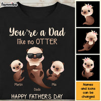 Personalized Like No Otter Dad Funny Shirt - Hoodie - Sweatshirt 25412 thumb 1