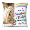 Personalized Dog Memorial Gift I Wish The Rainbow Bridge Has Visiting Hours Pillow 25475 1