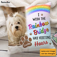 Personalized Dog Memorial Gift I Wish The Rainbow Bridge Has Visiting Hours Pillow 25475 thumb 1