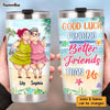 Personalized Good Luck Finding Better Friends Than Us Steel Tumbler 25492 1