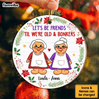 Personalized Gift For Friends We're Old And Bonkers Circle Ornament 30421 thumb 1