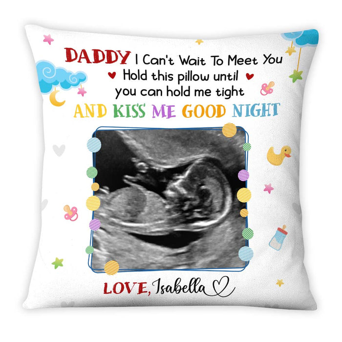 Personalized Gift For Dad To Be I Can't Wait To Meet You Pillow 25563 1