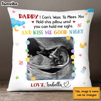 Personalized Gift For Dad To Be I Can't Wait To Meet You Pillow 25563 thumb 1