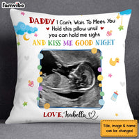 Personalized Gift For Dad To Be I Can't Wait To Meet You Pillow 25563 thumb 1