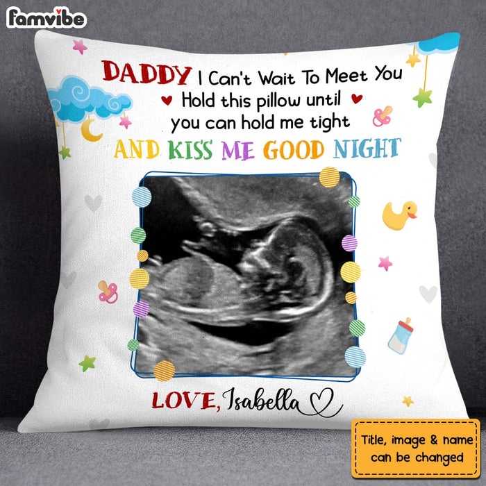 Personalized Gift For Dad To Be I Can't Wait To Meet You Pillow 25563 1