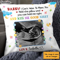 Personalized Gift For Dad To Be I Can't Wait To Meet You Pillow 25563 thumb 1