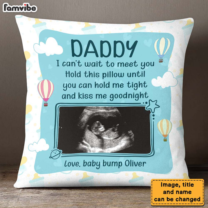 Personalized Gift For Dad To Be I Can't Wait To Meet You Pillow 25608 1