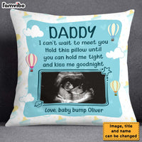 Personalized Gift For Dad To Be I Can't Wait To Meet You Pillow 25608 thumb 1