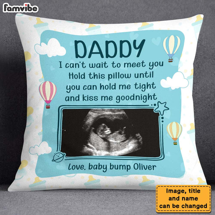 Personalized Gift For Dad To Be I Can't Wait To Meet You Pillow 25608 1