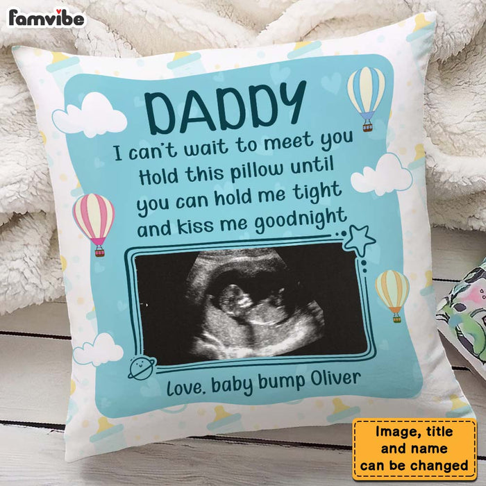 Personalized Gift For Dad To Be I Can't Wait To Meet You Pillow 25608 1