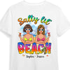 Personalized Gift For Friends Salty Lil' Beach Shirt - Hoodie - Sweatshirt 25618 1