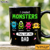 Personalized I Created Monsters They Call Me Dad Mug 25413 25665 1