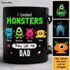 Personalized I Created Monsters They Call Me Dad Mug 25413 25665 1