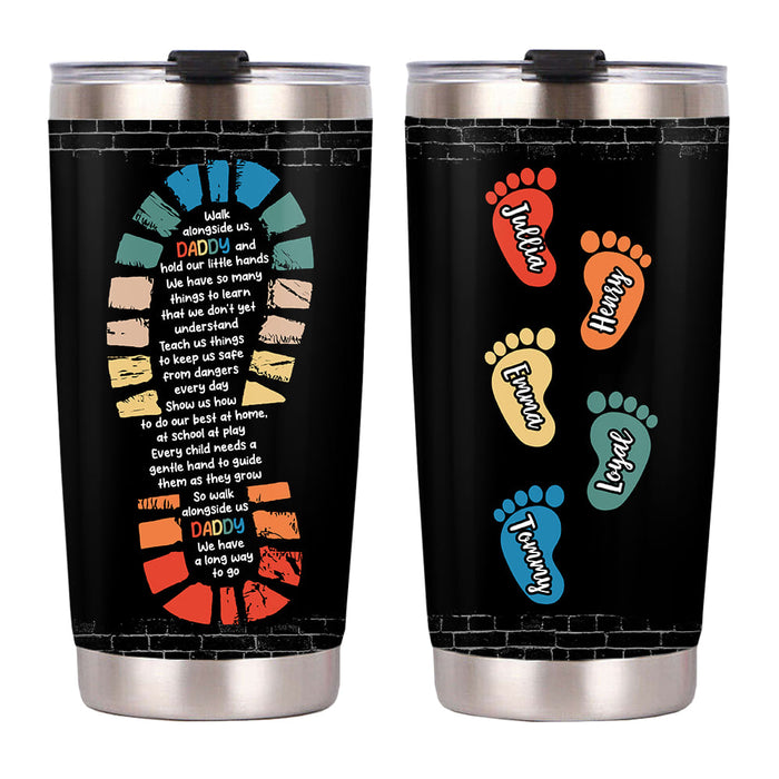 Personalized Walk Alongside Daddy Steel Tumbler 25693 1