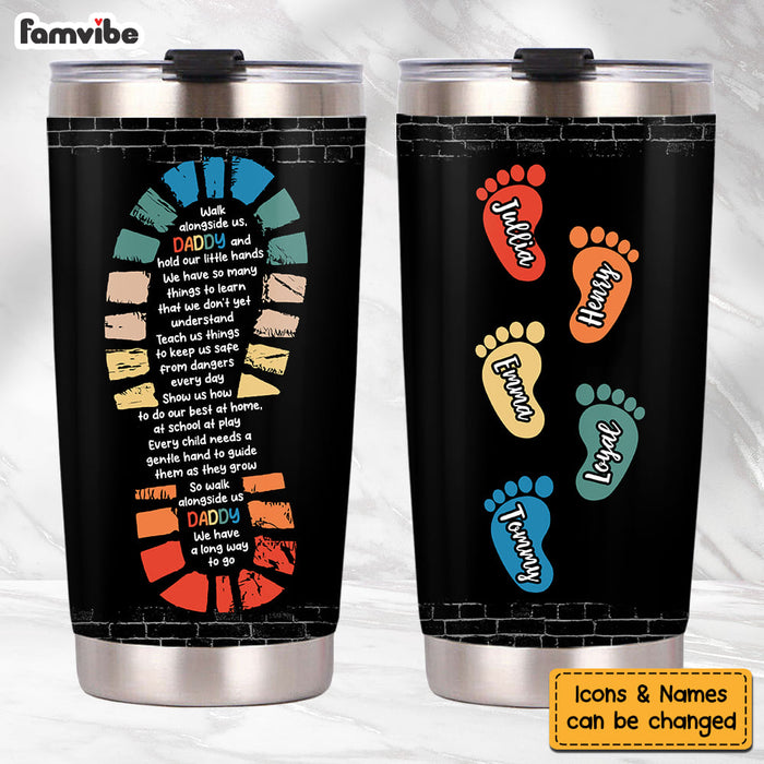 Personalized Walk Alongside Daddy Steel Tumbler 25693 1