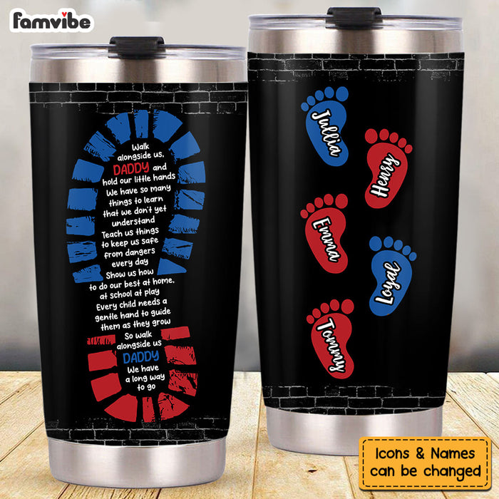 Personalized Walk Alongside Daddy Steel Tumbler 25693 1