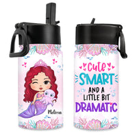 Personalized Gift For Daughter Granddaughter Cute Smart And Dramatic Kids Water Bottle With Straw Lid 25762 thumb 1