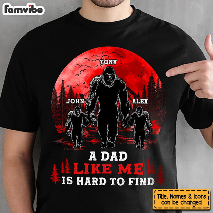 Personalized Big Foot Dad Like Me Is Hard To Find Shirt - Hoodie - Sweatshirt 25792 1