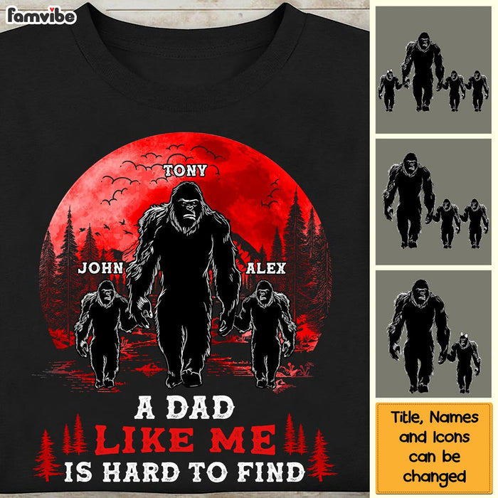 Personalized Big Foot Dad Like Me Is Hard To Find Shirt - Hoodie - Sweatshirt 25792 1