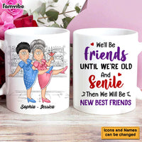 Personalized Gift For Old Friends We'll Be Friends Until We're Old And Senile Mug 25822 thumb 1