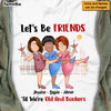 Personalized Gift For Old Friends Let's Be Friends 'Til We're Old And Bonkers Shirt - Hoodie - Sweatshirt 25826 1