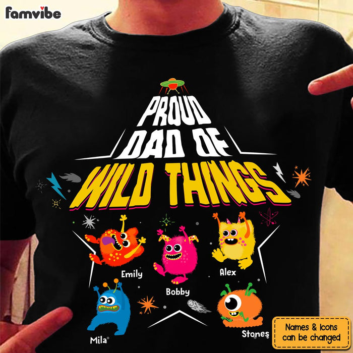 Personalized Gift for Proud Dad Of Wild Things Shirt - Hoodie - Sweatshirt 25863 1