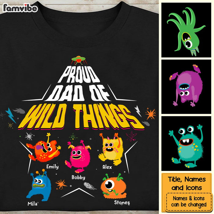 Personalized Gift for Proud Dad Of Wild Things Shirt - Hoodie - Sweatshirt 25863 1