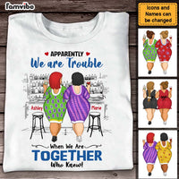 Personalized Gift For Friend We Are Trouble When We Are Together Shirt - Hoodie - Sweatshirt 25949 thumb 1