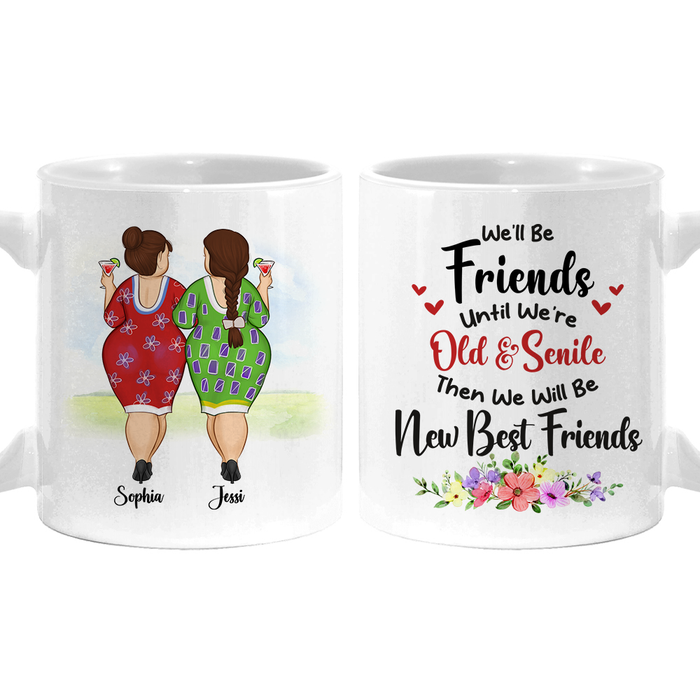 Personalized Gift for Friends We'll Be Friends Until We're Old And Senile Mug 26006 1