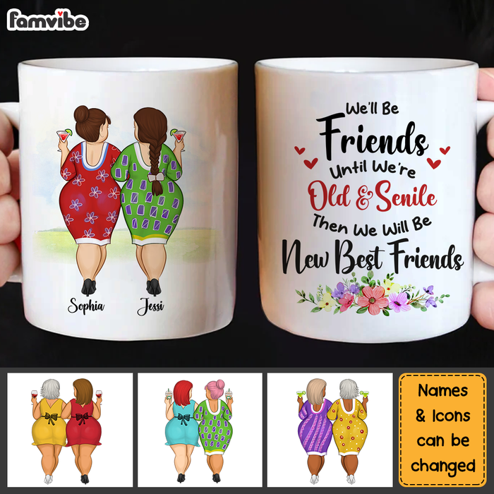 Personalized Gift for Friends We'll Be Friends Until We're Old And Senile Mug 26006 1