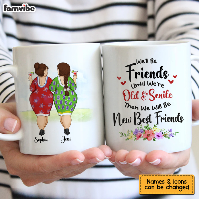 Personalized Gift for Friends We'll Be Friends Until We're Old And Senile Mug 26006 1